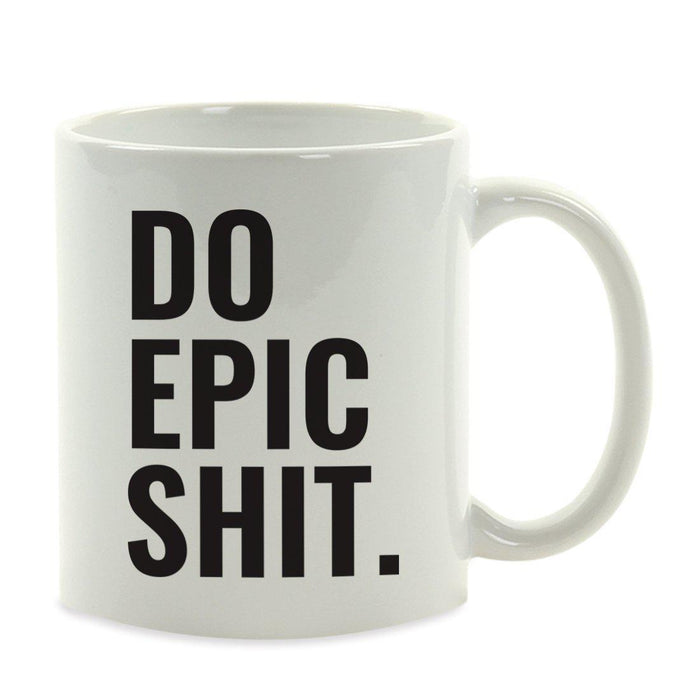 Motivational Coffee Mug-Set of 1-Andaz Press-Do Epic Shit-