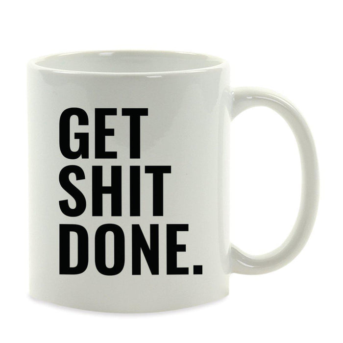 Motivational Coffee Mug-Set of 1-Andaz Press-Get Shit Done-