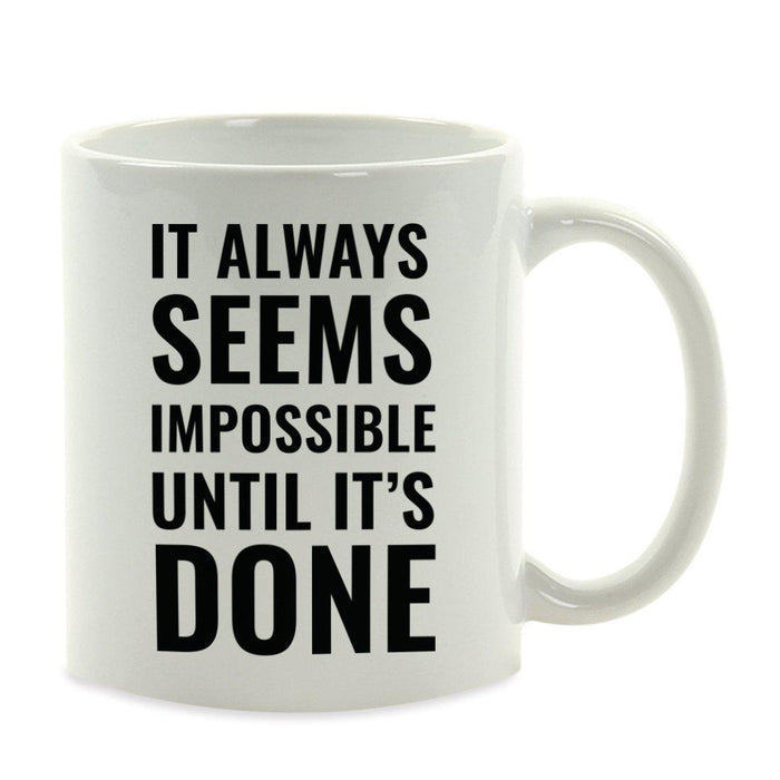 Motivational Coffee Mug-Set of 1-Andaz Press-It Always Seems Impossible Until It's Done, Nelson Mandela-