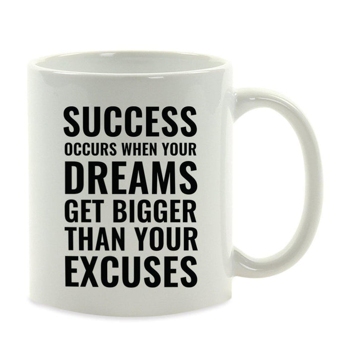 Motivational Coffee Mug-Set of 1-Andaz Press-Success occurs When Your Dreams get Bigger Than Your Excuses-