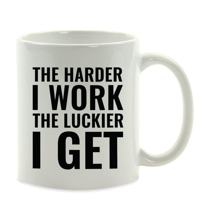 Motivational Coffee Mug-Set of 1-Andaz Press-The Harder I Work The Luckier I Get-