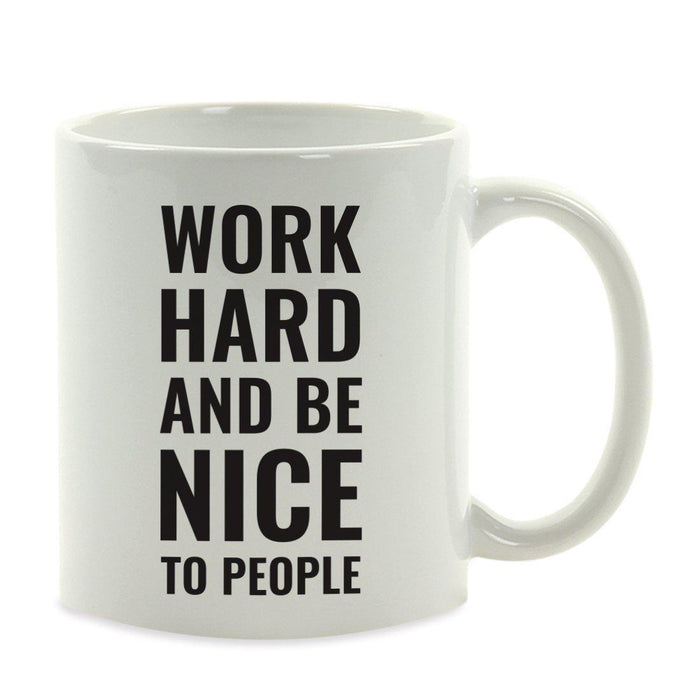 Motivational Coffee Mug-Set of 1-Andaz Press-Work Hard and be Nice to People-