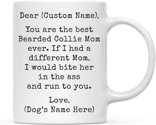 Personalized Funny Dog Mom Coffee Mug Gag Gift Best Bearded Collie Dog Mom Bite in Ass and Run to You-Set of 1-Andaz Press-