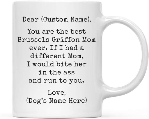 Personalized Funny Dog Mom Coffee Mug Gag Gift Best Brussels Griffon Dog Mom Bite in Ass and Run to You-Set of 1-Andaz Press-