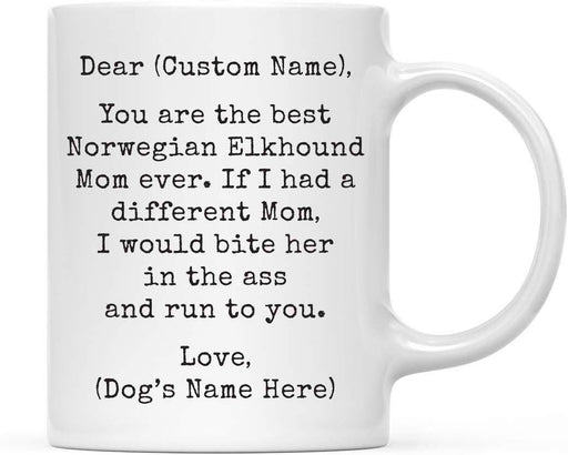 Personalized Funny Dog Mom Coffee Mug Gag Gift Best Norwegian Elkhound Dog Mom Bite in Ass and Run to You-Set of 1-Andaz Press-