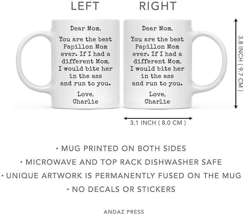 Personalized Funny Dog Mom Coffee Mug Gag Gift Best Papillon Dog Mom Bite in Ass and Run to You-Set of 1-Andaz Press-