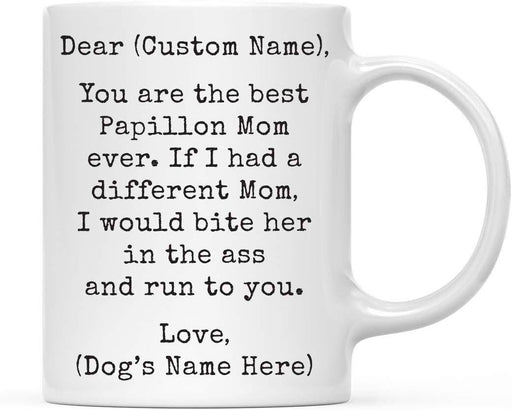 Personalized Funny Dog Mom Coffee Mug Gag Gift Best Papillon Dog Mom Bite in Ass and Run to You-Set of 1-Andaz Press-