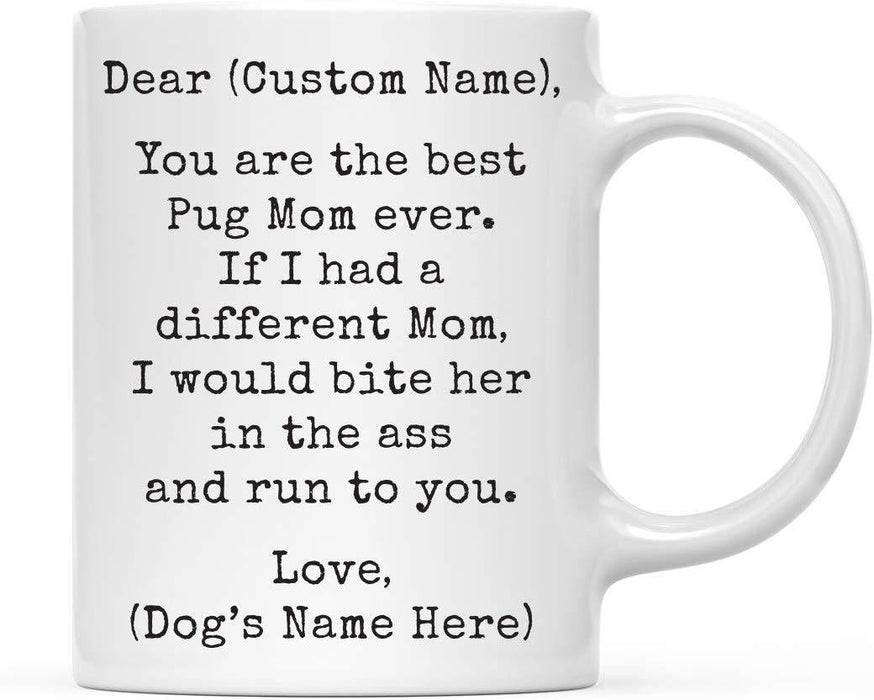 Personalized Funny Dog Mom Coffee Mug Gag Gift Best Pug Dog Mom Bite in Ass and Run to You-Set of 1-Andaz Press-