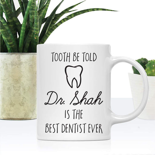 Personalized Graduation Coffee Mug Gift Tooth be Told Dr. Clark is The Best Dentist Ever-Set of 1-Andaz Press-