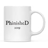 Phinished 2019 Graduation Ceramic Coffee Mug-Set of 1-Andaz Press-