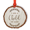 Real Wood Christmas Ornament, Engraved Wood Slab, I Am a Child of God-Set of 1-Andaz Press-