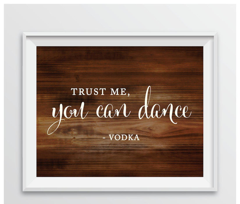 Rustic Wood Wedding Party Signs-Set of 1-Andaz Press-Trust Me, You Can Dance - Vodka-