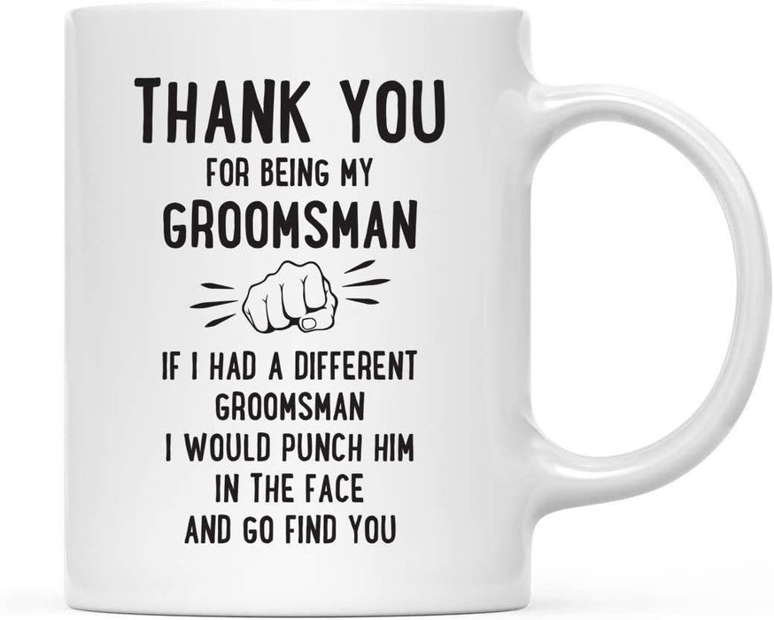 Thank You for Being Ceramic Coffee Mug Punch in Face Collection-Set of 1-Andaz Press-Groomsman-