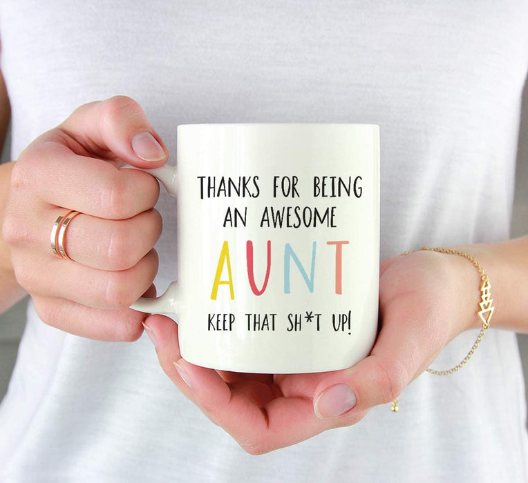 Thanks For Being A X Keep That Shit Up Ceramic Coffee Mug-Set of 1-Andaz Press-Aunt-