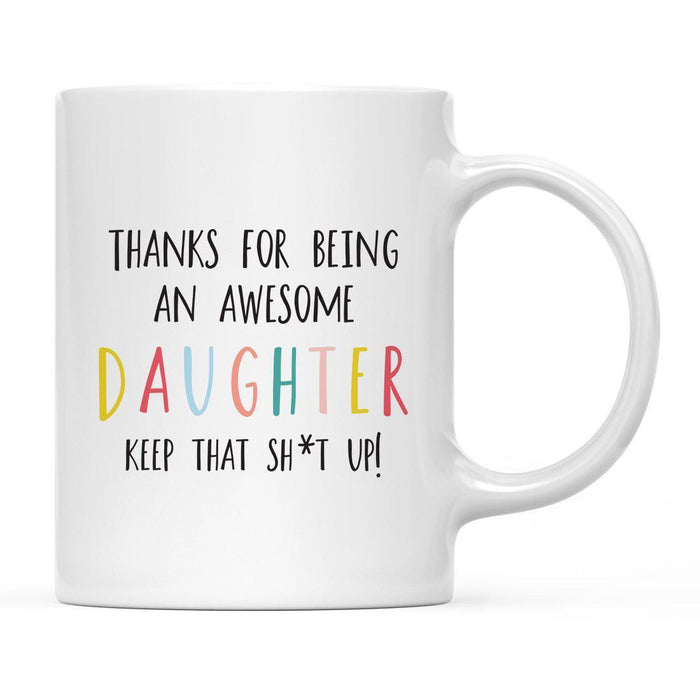 Thanks For Being A X Keep That Shit Up Ceramic Coffee Mug-Set of 1-Andaz Press-Daughter-