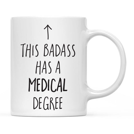 This Badass Has a Degree, Arrow Graphic Ceramic Coffee Mug-Set of 1-Andaz Press-Nursing Degree-