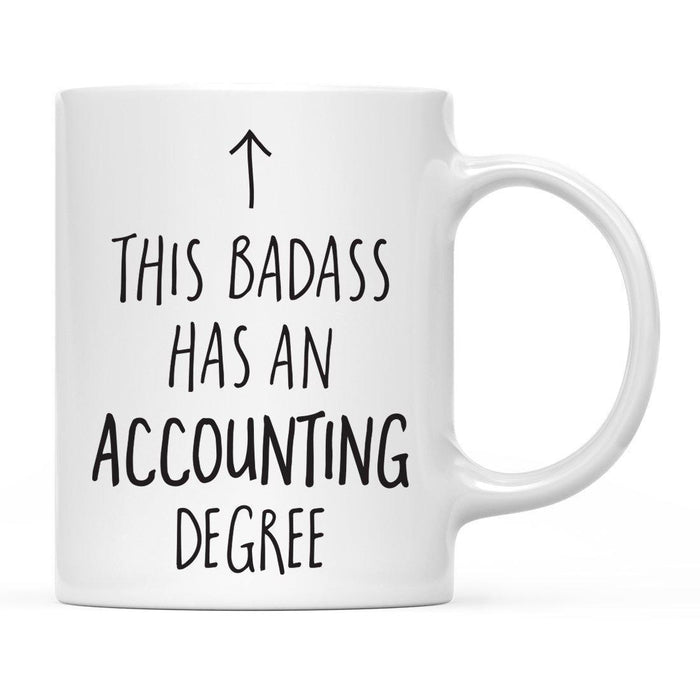 This Badass Has a Degree, Arrow Graphic Ceramic Coffee Mug-Set of 1-Andaz Press-Nursing Degree-