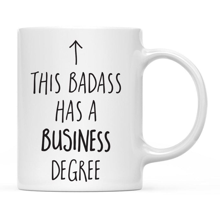 This Badass Has a Degree, Arrow Graphic Ceramic Coffee Mug-Set of 1-Andaz Press-Business Degree-