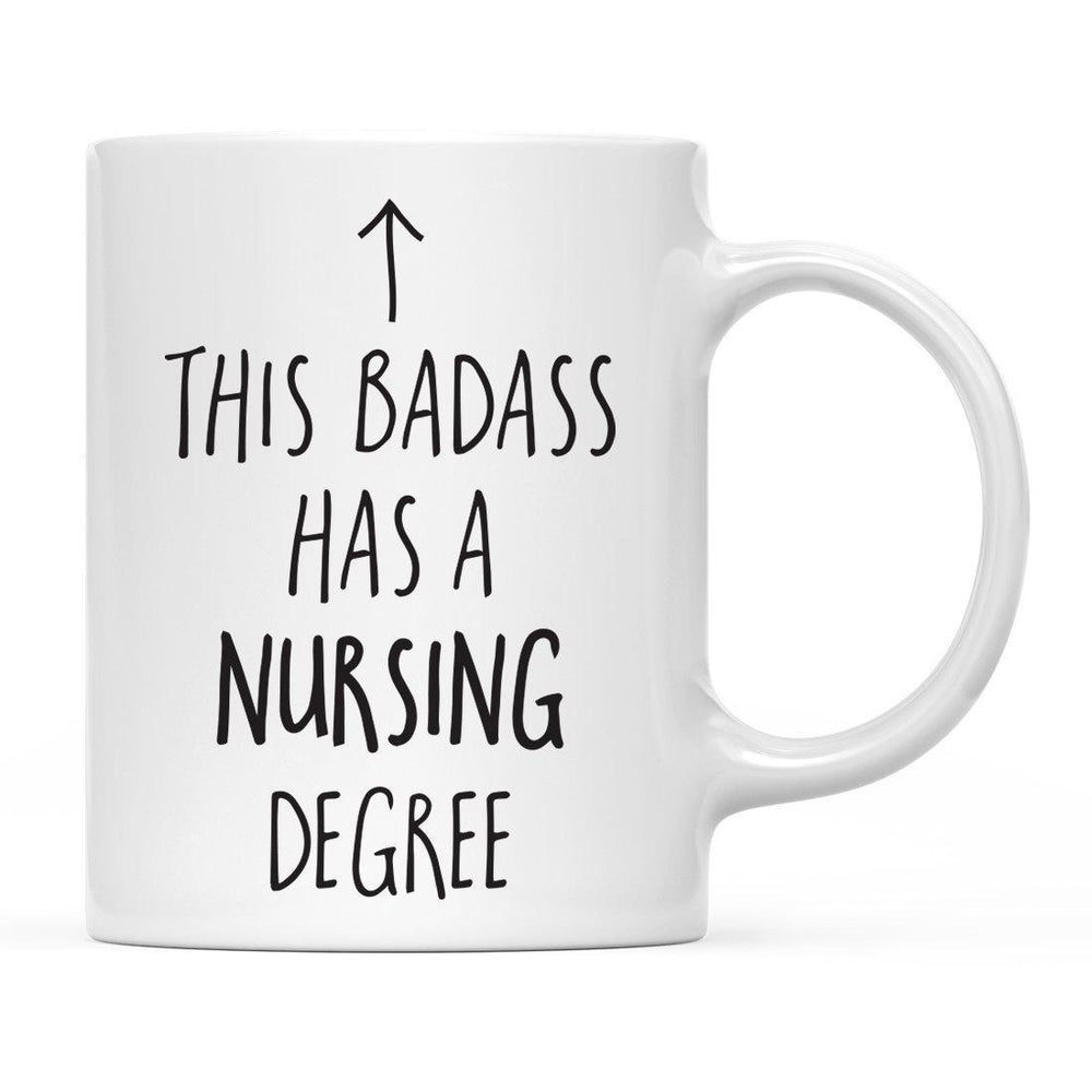 This Badass Has a Degree, Arrow Graphic Ceramic Coffee Mug-Set of 1-Andaz Press-Nursing Degree-
