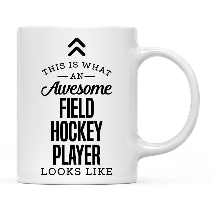 This Is What An Awesome Looks Like Sports Coffee Mug Collection 1-Set of 1-Andaz Press-Field Hockey Player-