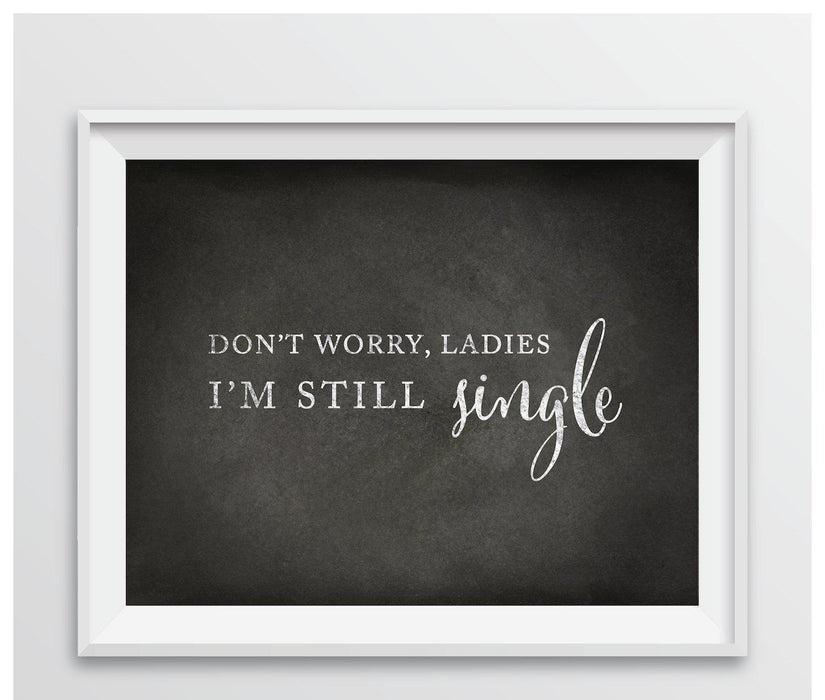 Vintage Chalkboard Wedding Party Signs-Set of 1-Andaz Press-Don't Worry Ladies, I'm Still Single-