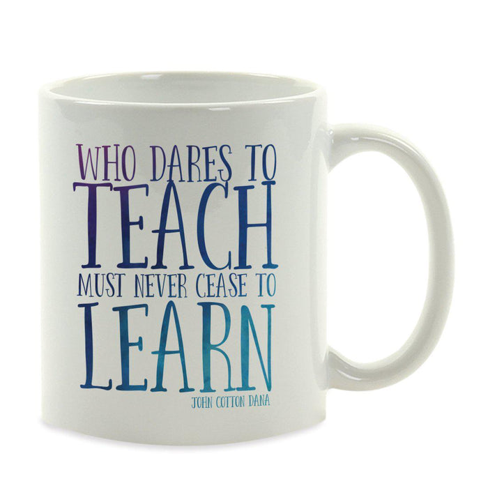 Water Color Teacher Appreciation Quotes Ceramic Coffee Mug Collection 1-Set of 1-Andaz Press-Cease To Learn-