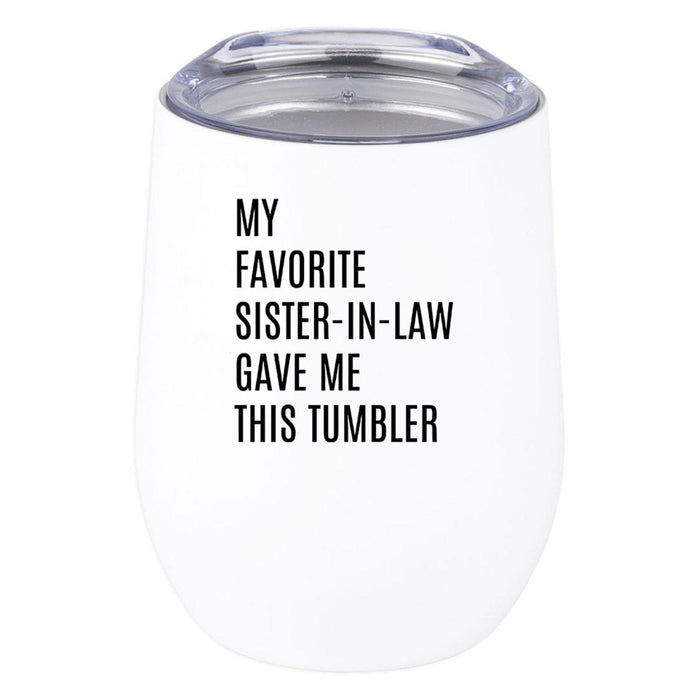 Wine Tumbler with Lid 12 Oz Stemless Stainless Steel Insulated Tumbler-Set of 1-Andaz Press-My Favorite Sister In Law-