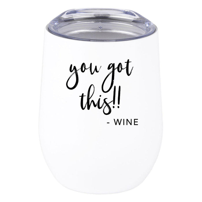 Wine Tumbler with Lid 12 Oz Stemless Stainless Steel Insulated Tumbler-Set of 1-Andaz Press-You Got This-