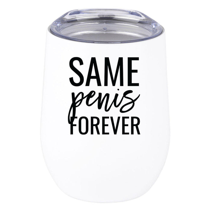 Wine Tumbler with Lid Stemless Stainless Steel Insulated Gift for Wedding Engagement Bridal Shower Gifts-Set of 1-Andaz Press-Same Penis Forever-