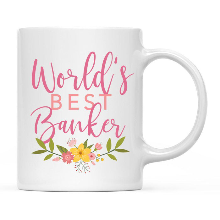 World's Best Profession, Pink Floral Design Ceramic Coffee Mug Collection 1-Set of 1-Andaz Press-Banker-