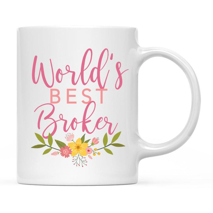 World's Best Profession, Pink Floral Design Ceramic Coffee Mug Collection 1-Set of 1-Andaz Press-Broker-