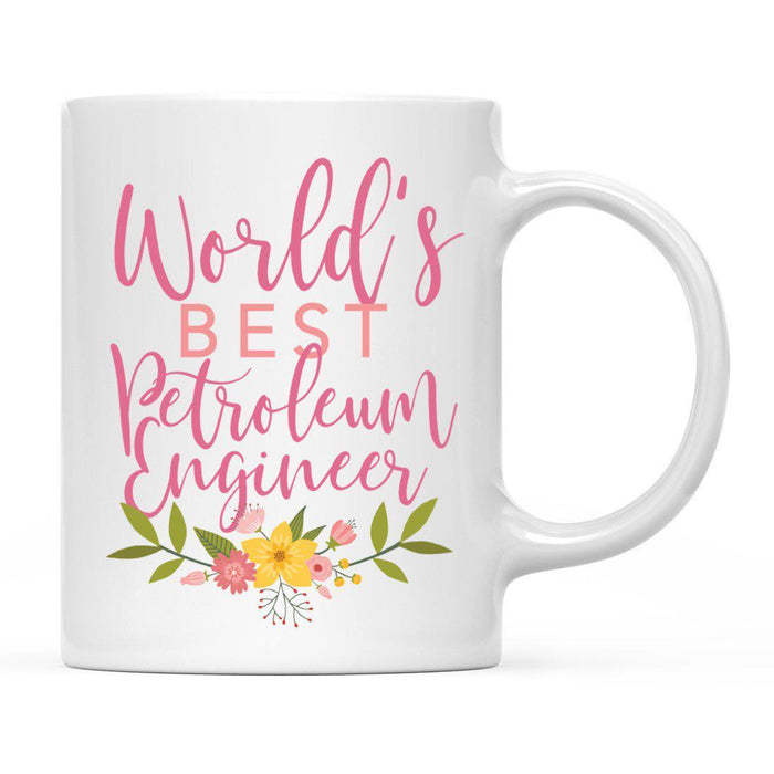 World's Best Profession, Pink Floral Design Ceramic Coffee Mug Collection 3-Set of 1-Andaz Press-Petroleum Engineer-