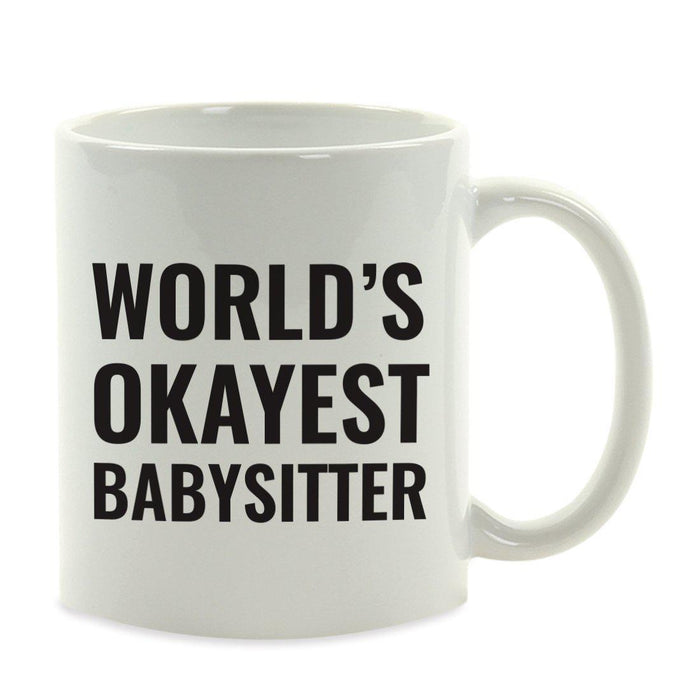 World's Okayest Coffee Mug Gag Gift-Set of 1-Andaz Press-Babysitter-