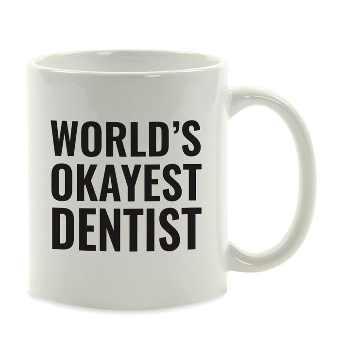 World's Okayest Coffee Mug Gag Gift-Set of 1-Andaz Press-Dentist-