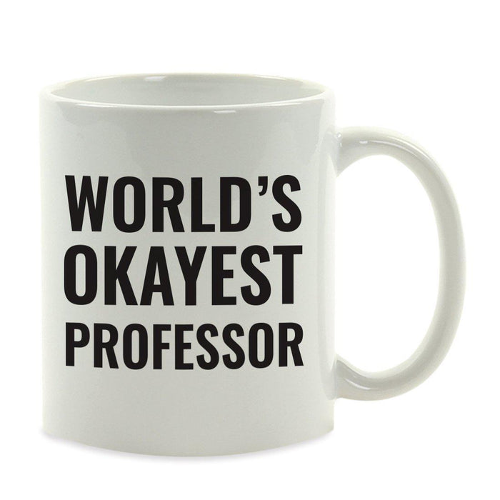 World's Okayest Coffee Mug Gag Gift-Set of 1-Andaz Press-Professor-