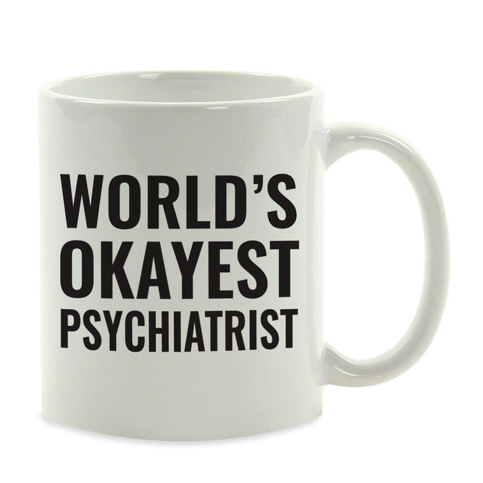 World's Okayest Coffee Mug Gag Gift-Set of 1-Andaz Press-Psychiatrist-