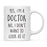 Yes, I'm a Medical Profession No, I Don't Want to Look at It Ceramic Coffee Mug-Set of 1-Andaz Press-Doctor-